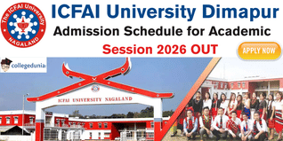 ICFAI University Dimapur Releases Admission Schedule for Academic Session 2026; Apply @iunagaland.edu.in